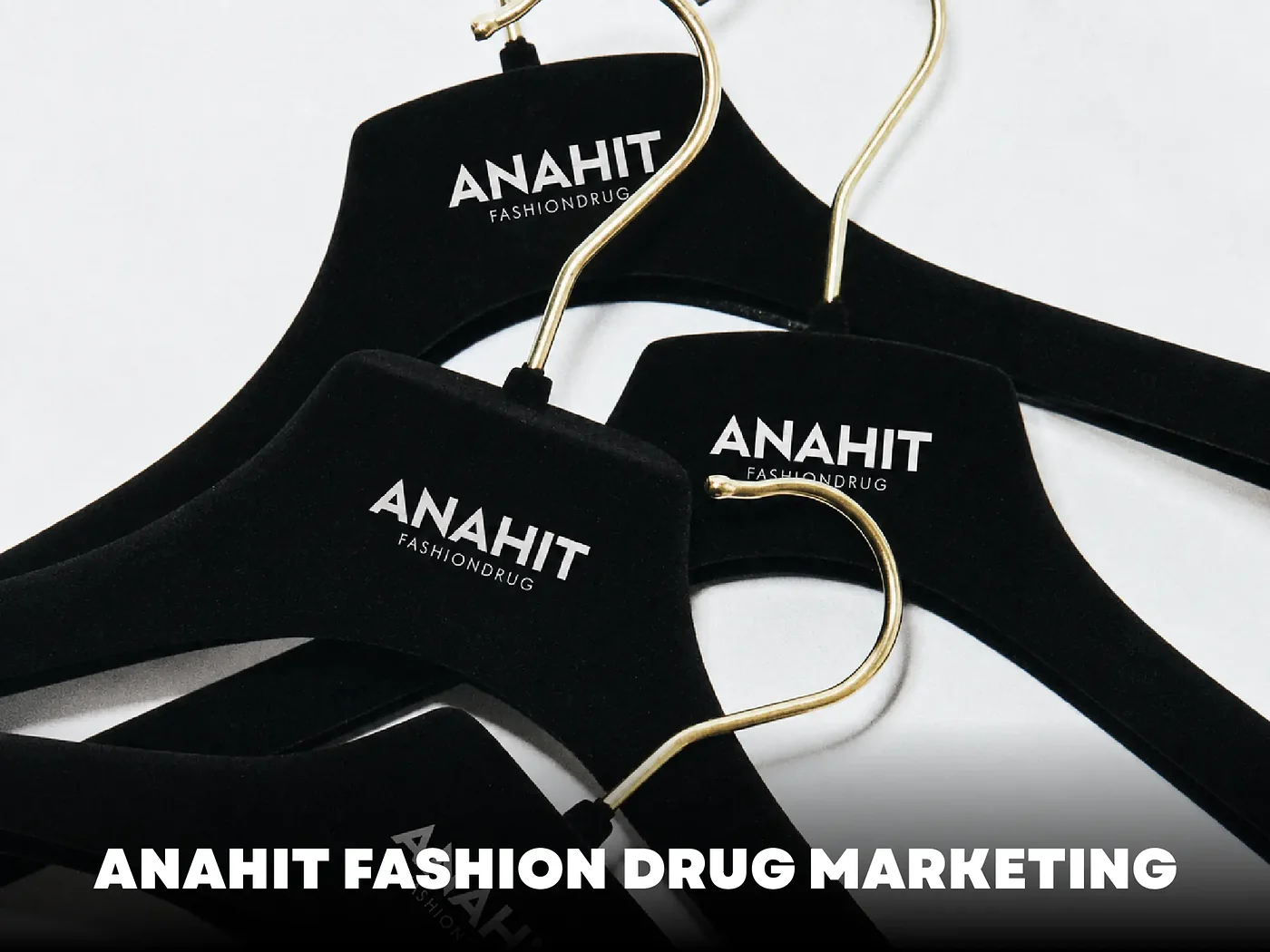 Fashion Brand Development & Marketing for Anahit Fashiondrug